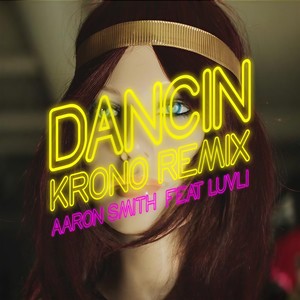 Aaron Smith&Luvli - Dancin (Krono Remix)