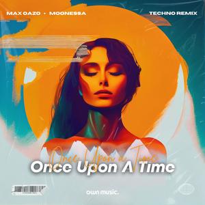 Max Oazo&Moonessa - Once Upon A Time (House Extended Mix)
