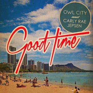 Owl City&Carly Rae Jepsen - Good Time