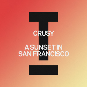 Crusy - A Sunset In San Francisco (Extended Mix)