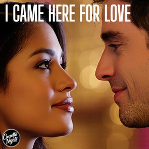 Cassette Nights - I Came Here for Love